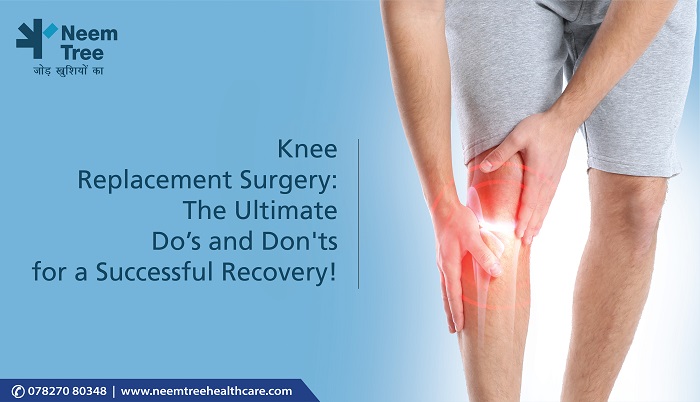 Knee Replacement Surgery: The Ultimate Dos and Don'ts for a Successful Recovery!