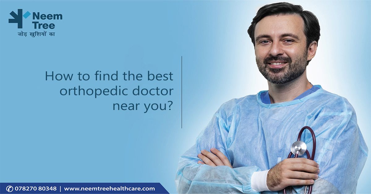 How to find the best orthopedic doctor near you?